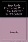 Step Study Counseling with the Dual Disorder Client