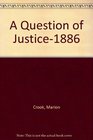 A Question of Justice1886