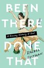 Been There, Done That: A Rousing History of Sex