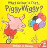 What Colour is That PiggyWiggy