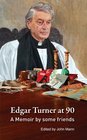 Edgar Turner at 90 A Memoir by Some Friends