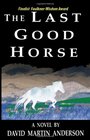 The Last Good Horse