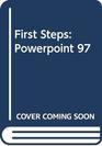 First Steps Microsoft Power Point 97