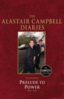 Diaries Volume One Prelude to Power 19471997 The Complete Edition