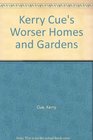 Worser Homes and Gardens