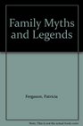 Family Myths and Legends