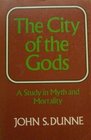 The City of the Gods A Study in Myth and Mortality