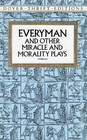 Everyman and Other Miracle and Morality Plays (Dover Thrift Editions)