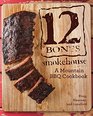 12 Bones Smokehouse A Mountain BBQ Cookbook