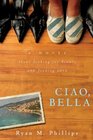 Ciao, Bella: A Novel About Searching for Beauty and Finding Love