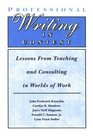 Professional Writing in Context Lessons From Teaching and Consulting in Worlds of Work