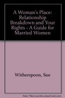 A Woman's Place Relationship Breakdown and Your Rights  A Guide for Married Women