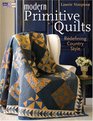 Modern Primitive Quilts: Redefining Country Style (That Patchwork Place)