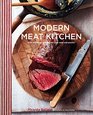 Modern Meat Kitchen How to choose prepare and cook meat and poultry
