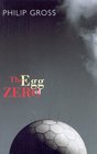 The Egg of Zero