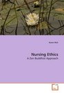Nursing Ethics A Zen Buddhist Approach