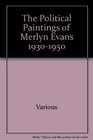 The Political Paintings of Merlyn Evans 19301950