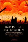 Impossible Extinction Natural Catastrophes and the Supremacy of the Microbial World