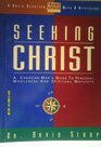 Seeking Christ A Christian Man's Guide to Personal Wholeness and Spiritual Maturity