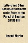 Letters and Other Documents Relative to the State of the Parish of Bourton on the Hill