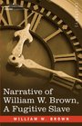 Narrative of William W Brown A Fugitive Slave