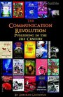The Communication Revolution Publishing in the 21st Century
