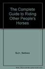 The Complete Guide to Riding Other People's Horses