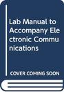 Lab Manual to Accompany Electronic Communications
