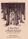I Am Not a Short Adult!: Getting Good at Being a Kid (A Brown Paper School Book)