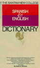 The Bantam New College SpanishEnglish EnglishSpanish Dictionary