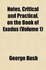 Notes Critical and Practical on the Book of Exodus