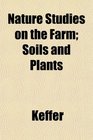 Nature Studies on the Farm Soils and Plants