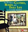 The Scoop on Clothes Homes and Daily Life in Colonial America