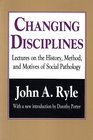 Changing Disciplines Lectures on the History Method and Motives of Social Pathology