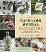 The Backyard Herbal Apothecary Effective Medicinal Remedies Using Commonly Found Herbs  Plants