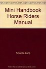 Mini Handbook Horse Riders Manual