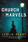 Church of Marvels A Novel