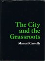 The City and the Grassroots A CrossCultural Theory of Urban Social Movements