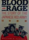 Blood and Rage The Story of the Japanese Red Army