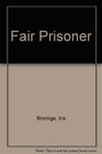 Fair Prisoner
