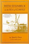 With Steinbeck in the Sea of Cortez A Memoir of the Steinbeck/Ricketts Expedition