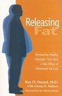 Releasing Fat Developing Healthy Lifestyles That Have a Side Effect of Permanent Fat Loss