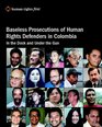 Baseless Prosecutions Of Human Rights Defenders In Colombia In The Dock And Under The Gun