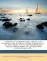 Danish Arctic Expeditions 1605 to 1620 Introduction a Report to King Christian IV  on the Danish Expedition to Greenland Under the Command of C