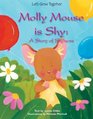 Molly Mouse Is Shy A Story of Shyness