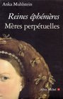 Reines ephemeres meres perpetuelles Catherine de Medicis Marie de Medicis Anne d'Autriche