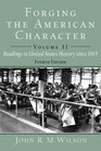 Forging the American Character Readings in United States History Since 1865 Volume II