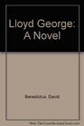 Lloyd George A Novel