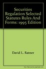 Securities Regulation Selected Statutes Rules and Forms 1995 Edition