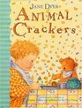 Animal Crackers  A Delectable Collection of Pictures Poems and Lullabies for the Very Young